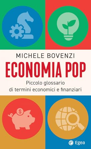 Economia pop. Piccolo glossario di termini economici e finanziari (Fuori collana) von EGEA