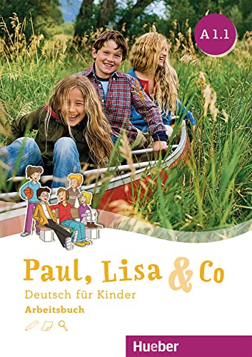 Paul, Lisa & Co A1.1: Deutsch für Kinder.Deutsch als Fremdsprache / Arbeitsbuch