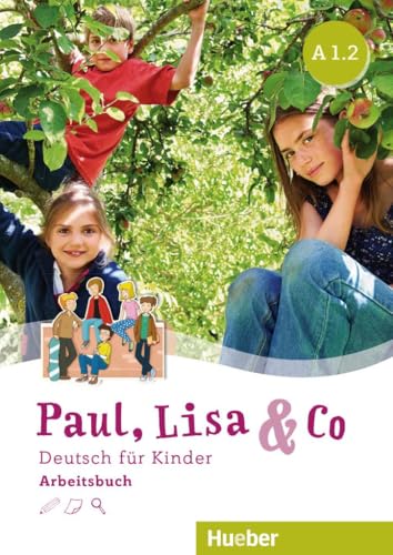 Paul, Lisa & Co A1.2: Deutsch für Kinder.Deutsch als Fremdsprache / Arbeitsbuch