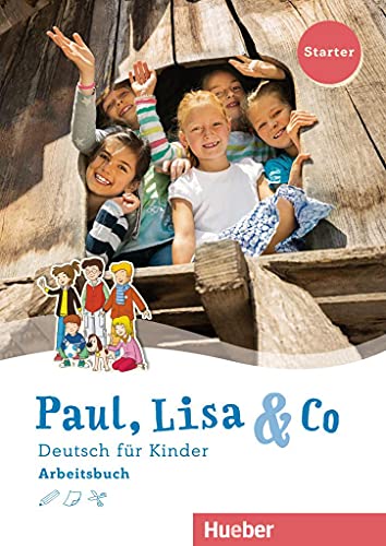 Paul, Lisa & Co Starter: Deutsch für Kinder.Deutsch als Fremdsprache / Arbeitsbuch Paul, Lisa & Co Starter: Deutsch für Kinder.Deutsch als Fremdsprache / Arbeitsbuch