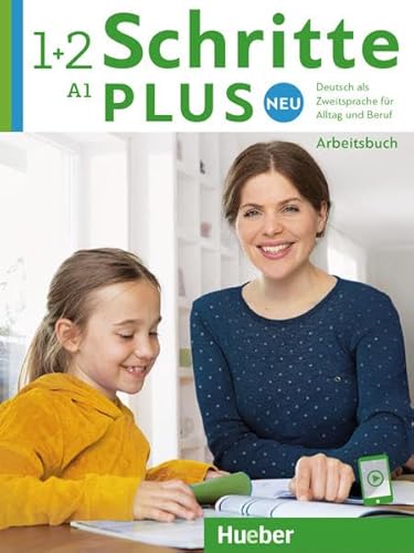 Schritte plus Neu 1+2: Deutsch als Zweitsprache für Alltag und Beruf / Arbeitsbuch mit Audios online von Hueber Verlag