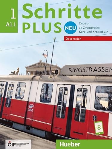 Schritte plus Neu 1 – Österreich: Deutsch als Zweitsprache / Kursbuch und Arbeitsbuch mit Audios online (Schritte plus Neu - Österreich)