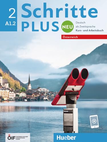 Schritte plus Neu 2 – Österreich: Deutsch als Zweitsprache / Kursbuch und Arbeitsbuch mit Audios online (Schritte plus Neu - Österreich) von Hueber
