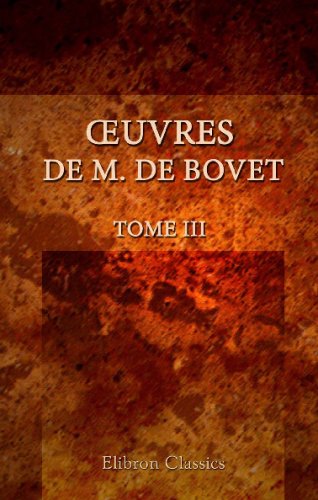Œuvres de M. de Bovet: Tome 3: Les dynasties égyptiennes suivant Manethon, considérées en elles-mêmes, et sous le rapport de la chronologie et de l'histoire von Adamant Media Corporation