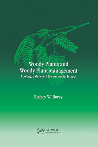 Woody Plants and Woody Plant Management: Ecology: Safety, and Environmental ImPatt (Books in Soils, Plants, and the Environment) von CRC Press