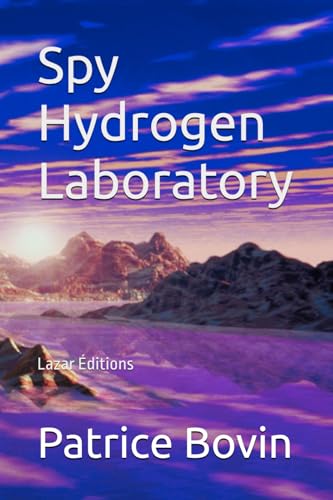 Spy Hydrogen Laboratory: Lazar Éditions (Lazare Lambert alias S.E.99, Band 10) von Independently published