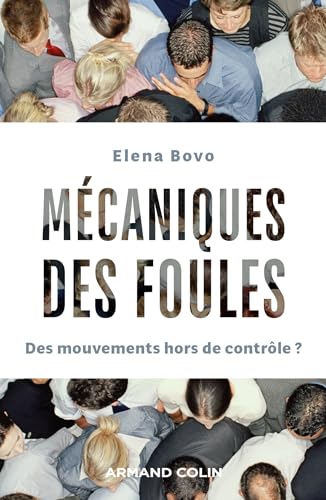 Mécaniques des foules: Des mouvements hors de contrôle ? von ARMAND COLIN