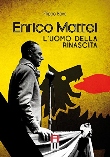 Enrico Mattei. L'uomo della rinascita (Popoli) von Anteo (Cavriago)