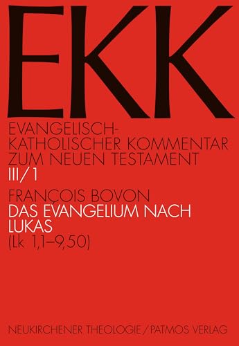 Das Evangelium nach Lukas, EKK III/1: (Lk 1,1-9,50) (Evangelisch-Katholischer Kommentar zum Neuen Testament (Koproduktion mit Patmos) – Erstkommentierung)