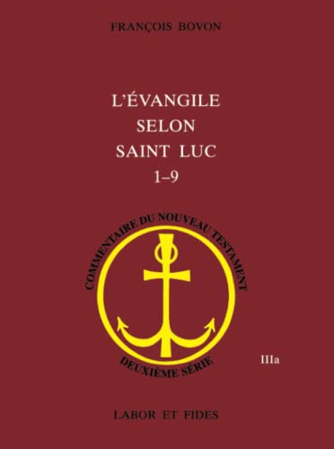 L'Evangile selon saint Luc, 1-9 (Commentaire du Nouveau Testament)