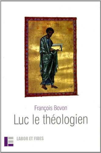 Luc le théologien: 3e édition augmentée