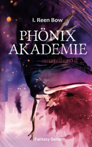 Phönixakademie - Sammelband 3 (Fantasy-Serie) von Independently published