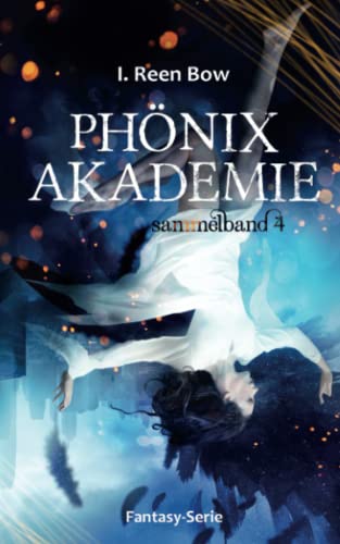 Phönixakademie - Sammelband 4 (Fantasy-Serie)