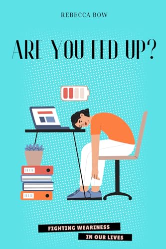 Are you fed up?: Fighting weariness in our lives Are you fed up?: Fighting weariness in our lives von Autoedición