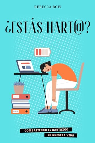 ¿Estás hart@?: Combatiendo el hartazgo en nuestra vida von Autoedición