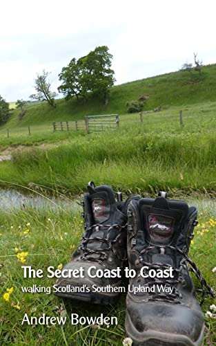 The Secret Coast to Coast: Walking Scotland's Southern Upland Way von CREATESPACE