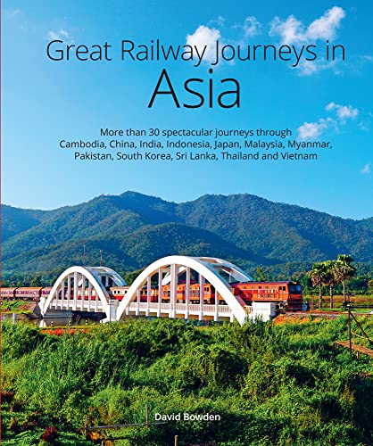 Great Railway Journeys in Asia von John Beaufoy Publishing Ltd