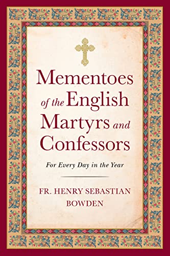 Mementoes of the English Martyrs and Confessors: For Every Day in the Year