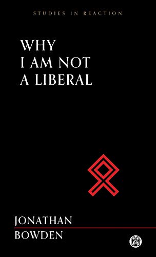 Why I Am Not a Liberal - Imperium Press (Studies in Reaction) von Imperium Press