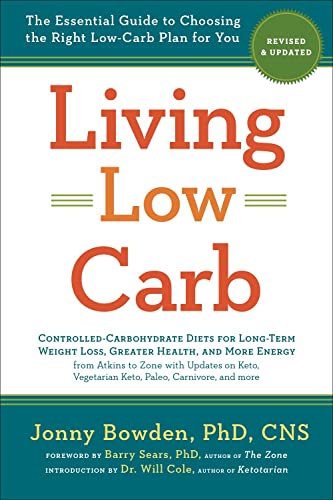 Living Low Carb: The Essential Guide to Choosing the Right Low-carb Plan for You