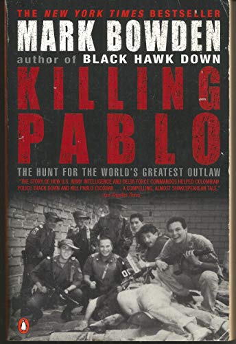 Killing Pablo: The Hunt for the World's Greatest Outlaw Killing Pablo: The Hunt for the World's Greatest Outlaw
