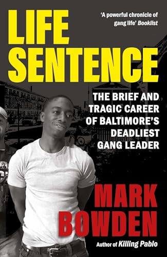 Life Sentence: The Brief and Tragic Career of Baltimore’s Deadliest Gang Leader Life Sentence: The Brief and Tragic Career of Baltimore’s Deadliest Gang Leader von Grove Press