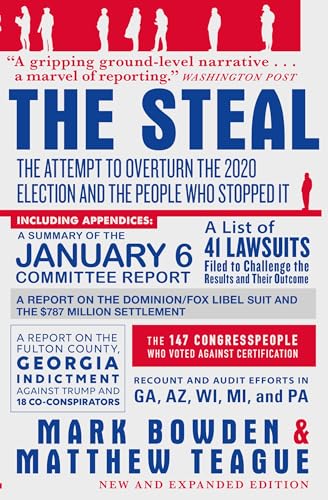 The Steal: The Attempt to Overturn the 2020 US Election and the People Who Stopped It The Steal: The Attempt to Overturn the 2020 US Election and the People Who Stopped It