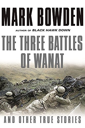 Three Battles of Wanat: And Other True Stories Three Battles of Wanat: And Other True Stories