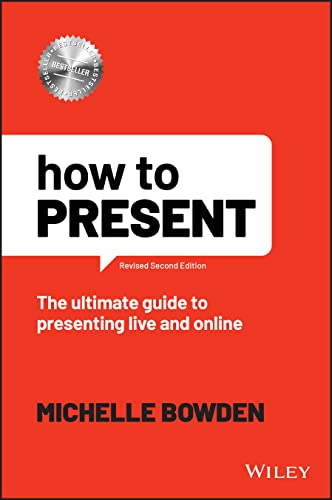 How to Present: The Ultimate Guide to Presenting Live and Online von Wiley