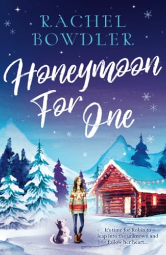Honeymoon for One: A wonderfully festive feel-good romance to cosy up by the fire to this winter: the perfectly feel good holiday romance to curl up with this winter von Embla Books