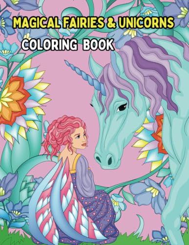 Magical Fairies & Unicorns Coloring Book For ALL Ages. von Independently published