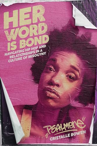 Her Word Is Bond: Navigating Hip Hop and Relationships in a Culture of Misogyny (Haymarket Books) von Haymarket Books