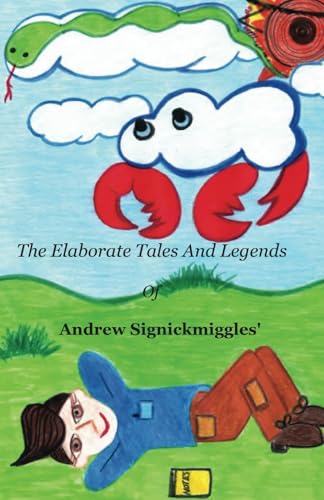 The Elaborate Tales And Legends Of Andrew Signickmiggles' von Primedia eLaunch LLC