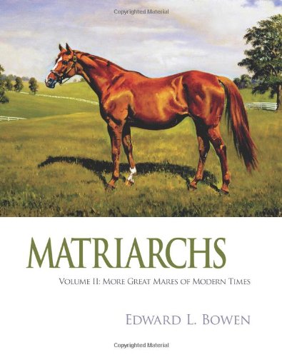 Matriarchs: More Great Mares of Modern Times (2)