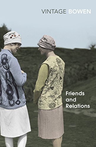 Friends And Relations: Elizabeth Bowen