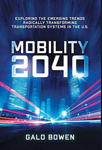 Mobility 2040: Exploring the Emerging Trends Radically Transforming Transportation Systems in the US