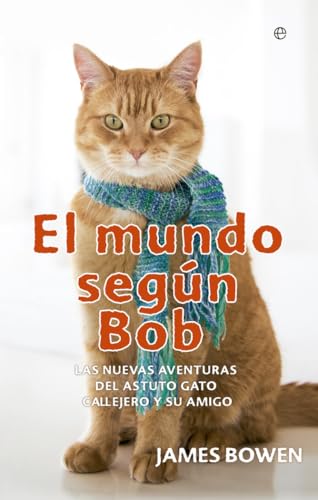 El mundo según Bob : las nuevas aventuras del astuto gato callejero y su amigo (Bolsillo) von LA ESFERA DE LOS LIBROS, S.L.