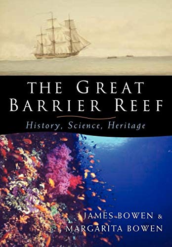 The Great Barrier Reef: History, Science, Heritage
