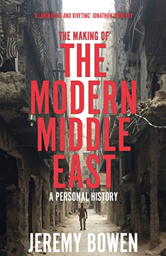 The Making of the Modern Middle East: A Personal History von Picador