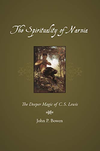The Spirituality of Narnia: The Deeper Magic of C.S. Lewis von Regent College Publishing