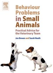 Behaviour Problems in Small Animals: Practical Advice for the Veterinary Team von Saunders Ltd.