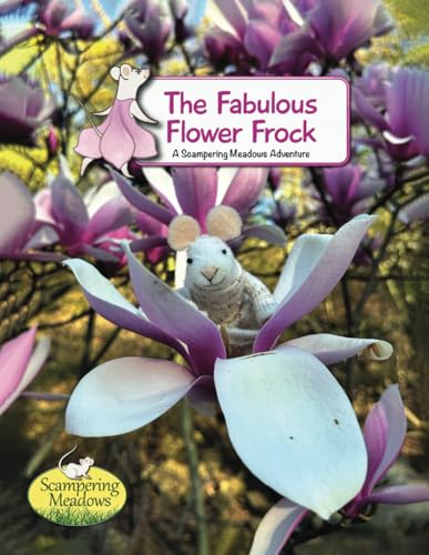 The Fabulous Flower Frock (Scampering Meadows, Band 2) von Jonathan & Charlene Bowen