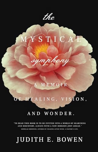 The Mystical Symphony: A Memoir of Healing, Vision, and Wonder von Atmosphere Press