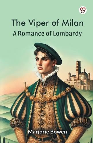 The Viper of Milan A Romance of Lombardy von Double 9 Books