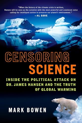 Censoring Science: Dr. James Hansen and the Truth of Global Warming von Plume