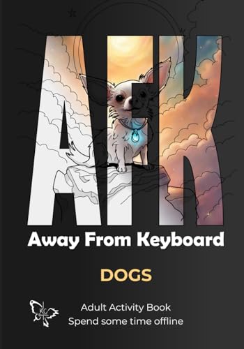 AFK: Away From Keyboard | Dogs: Adult Activity Book | Spend some time offline von Independently published