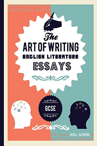 The Art of Writing English Literature Essays: For Gcse (The Art of Writing Essays) von Art of Writing
