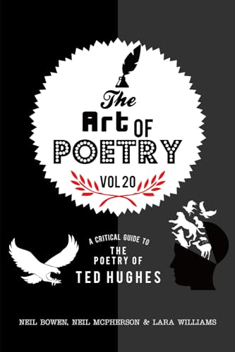 The Art of Poetry, 20: A Critical Guide to the Poetry of Ted Hughes von peripeteia press