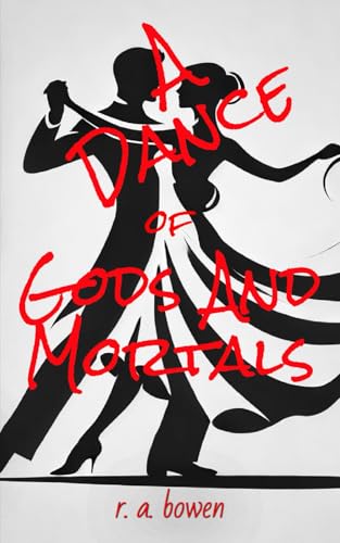 A Dance of Gods and Mortals von Use my own imprint