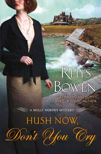 Hush Now, Don't You Cry (Molly Murphy Mysteries)